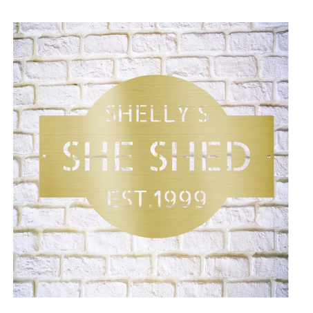 Custom She Shed Steel Sign