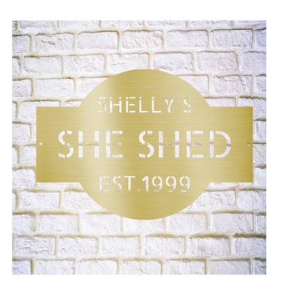 Custom She Shed Steel Sign